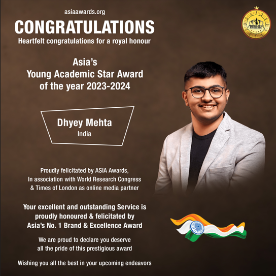 Dhyey Mehta Has bagged Asia's Young Academic Star Award